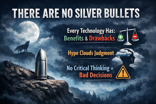 There are no silver bullets